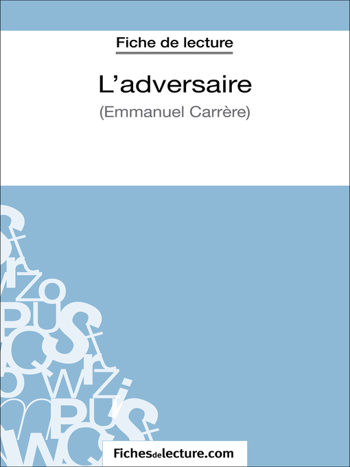 Title details for L'adversaire d'Emmanuel Carrère (Fiche de lecture) by fichesdelecture - Available